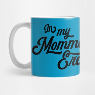 In my Momma Era Mug